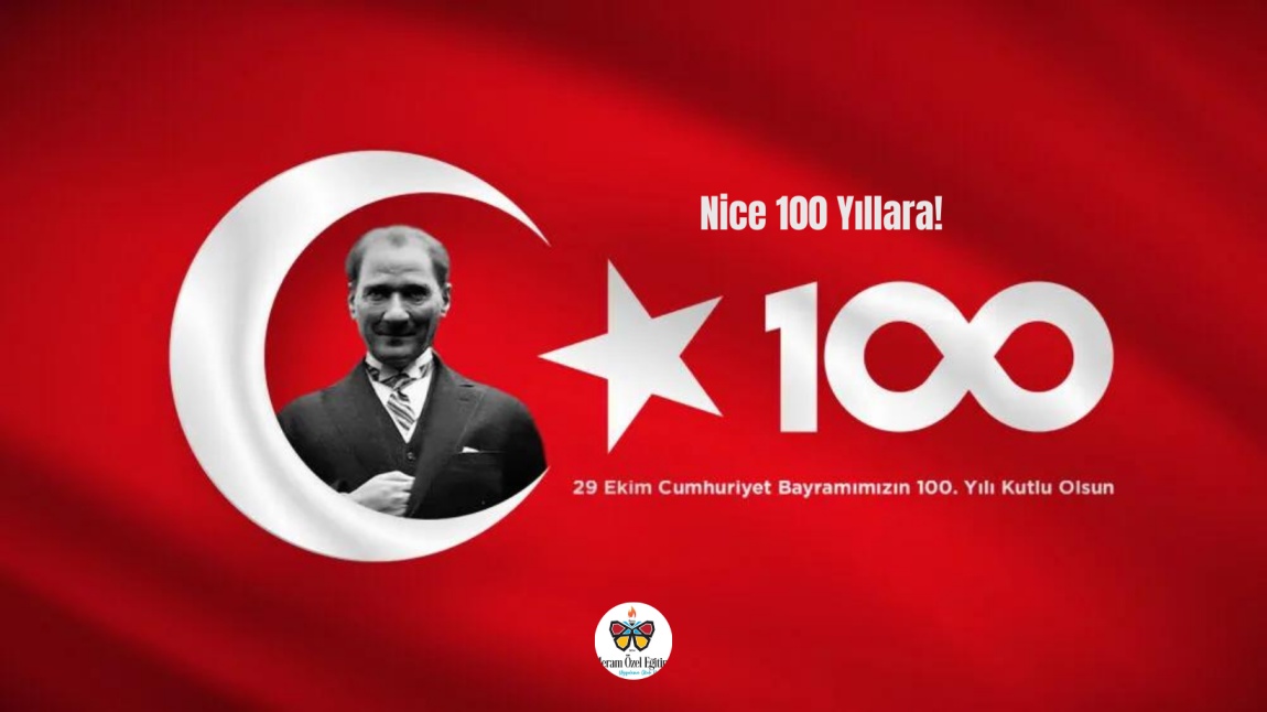 Cumhuriyetimizin 100. yılı kutlu olsun! Nice 100 yıllara!